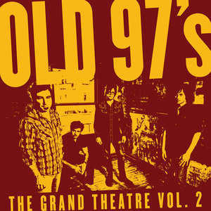 Top 11 Albums of 2011: #8 Old 97’s – The Grand Theatre Vol. 2