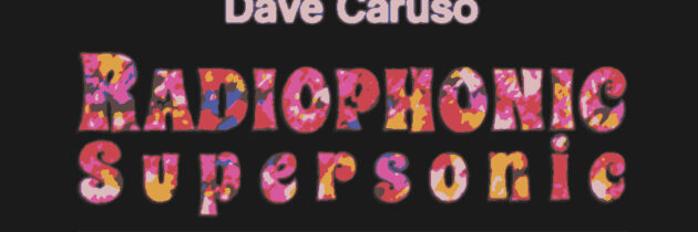 Dave Caruso – Radiophonic Supersonic
