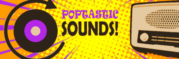 Power Pop Eclecticism from Poptastic Sounds!