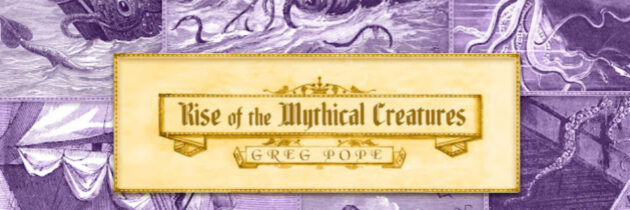 Greg Pope – Rise of the Mythical Creatures