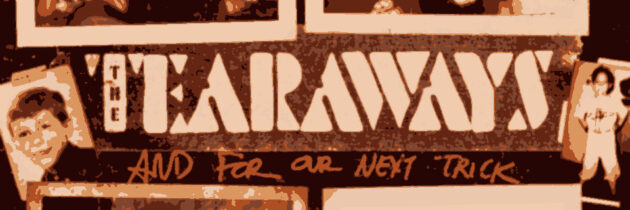 The Tearaways – And For Our Next Trick