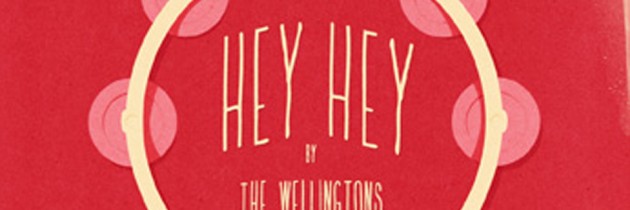 CD Review: The Wellington’s new EP – Hey Hey