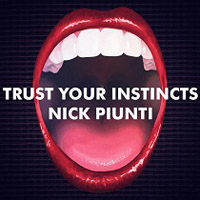 nick piunti trust your instincts