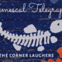 The Corner Laughers – Temescal Telegraph