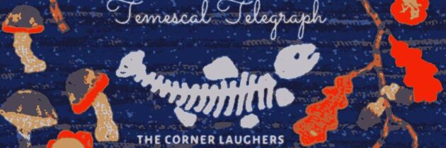 The Corner Laughers – Temescal Telegraph