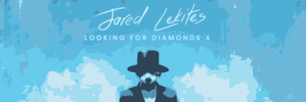 Jared Lekites – Looking For Diamonds X