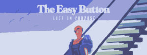 easy button lost on purpose