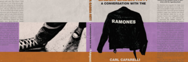 Book Review: Carl Cafarelli’s Gabba Gabba Hey! A Conversation With The Ramones