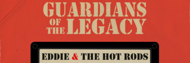 Eddie & The Hot Rods – Guardians of the Legacy