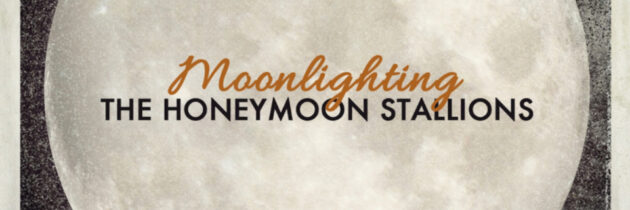 The Honeymoon Stallions’ Bona Fide
